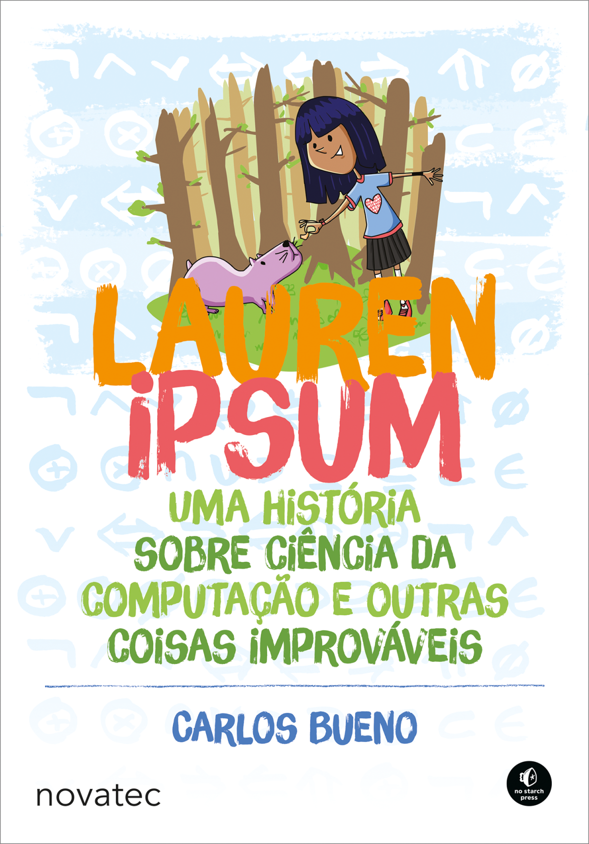 Lauren Ipsum Uma Histria Sobre Cincia Da Computao E Outras Coisas Improvveis Carlos Bueno