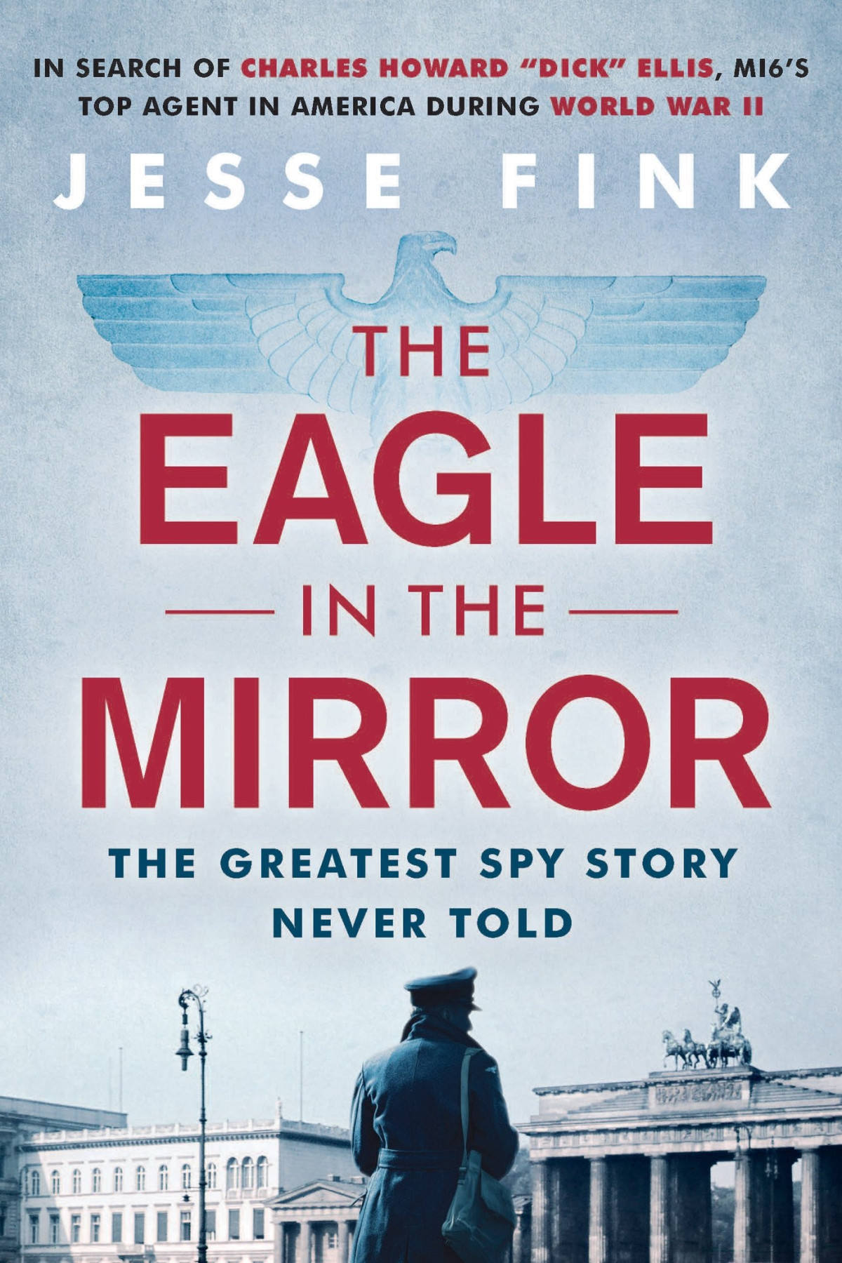 The Eagle In The Mirror Jesse Fink