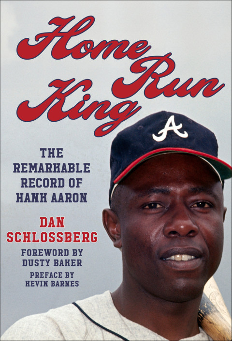 Home Run King The Remarkable Record Of Hank Aaron 1st Edition Dan Schlossberg