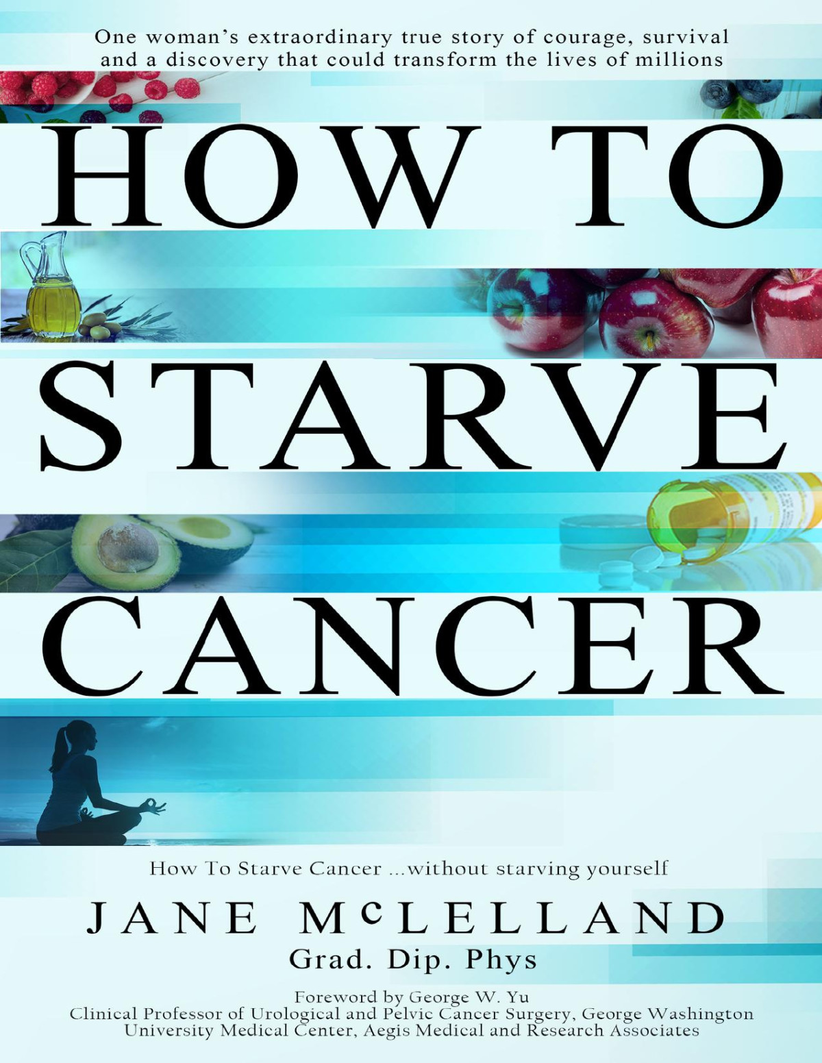How To Starve Cancer Without Starving Yourself The Discovery Of A Metabolic Cocktail That Could Transform The Lives Of Millions Mclelland