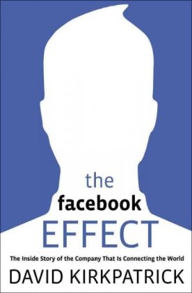 The Facebook Effect David Kirkpatrick