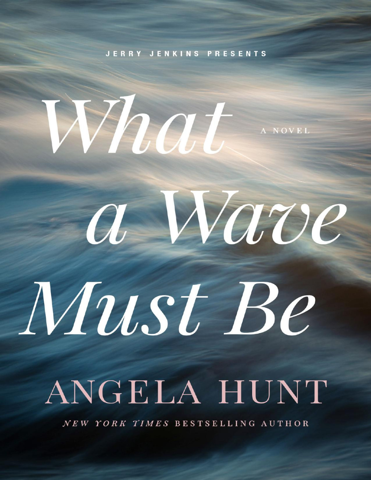 What A Wave Must Be Angela Hunt