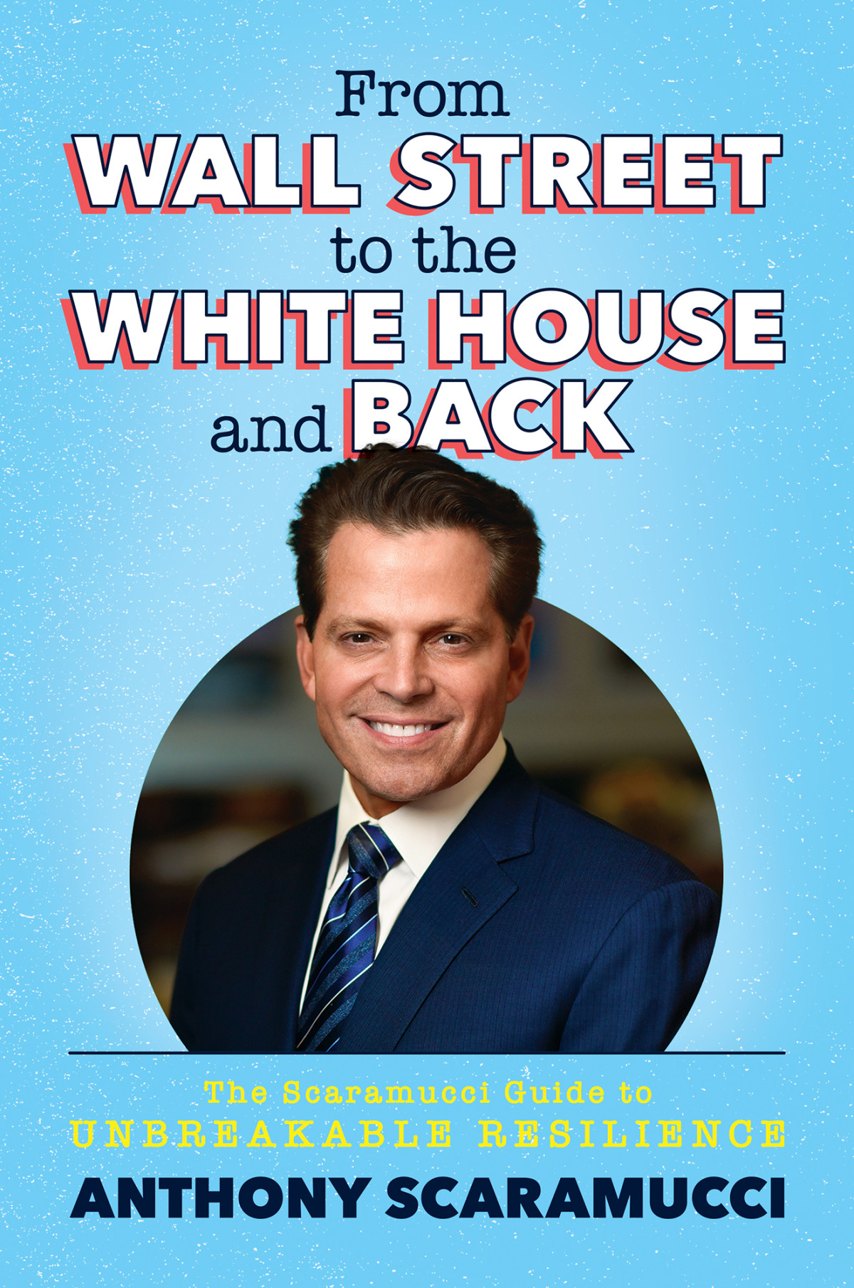 From Wall Street To The White House And Back Anthony Scaramucci