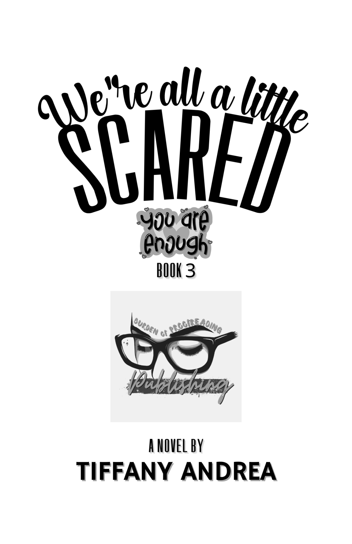 Were All A Little Scared Tiffany Andrea