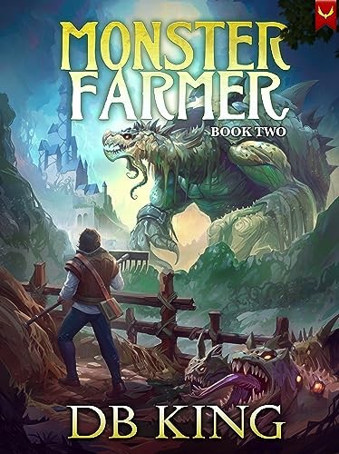 Monster Farmer 2 A Fantasy Litrpg Adventure D B King