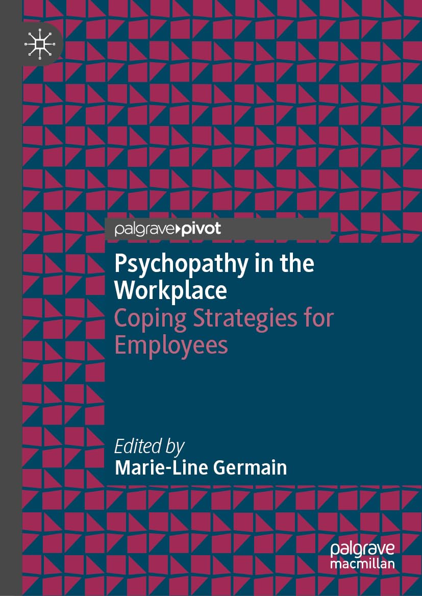 Psychopathy In The Workplace Coping Strategies For Employees 2024th Edition Marieline Germain