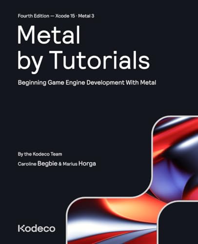 Metal By Tutorials Beginning Game Engine Development With Metal Caroline Begbie