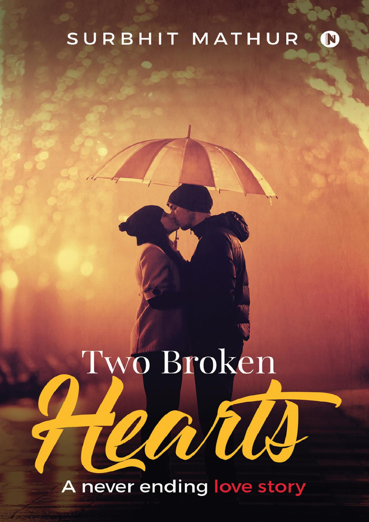 Two Broken Hearts A Never Ending Love Story Surbhit Mathur