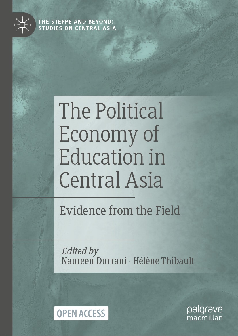 The Political Economy Of Education In Central Asia Evidence From The Field Naureen Durrani