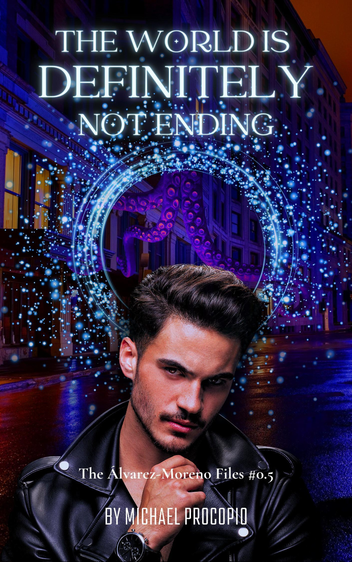 The World Is Definitely Not Ending The Lvarezmoreno Files 05 Mm Michael Procopio