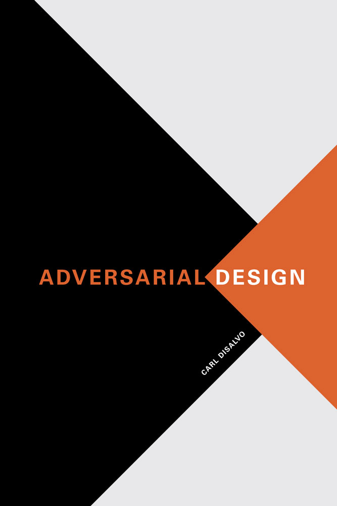 Adversarial Design Carl Disalvo