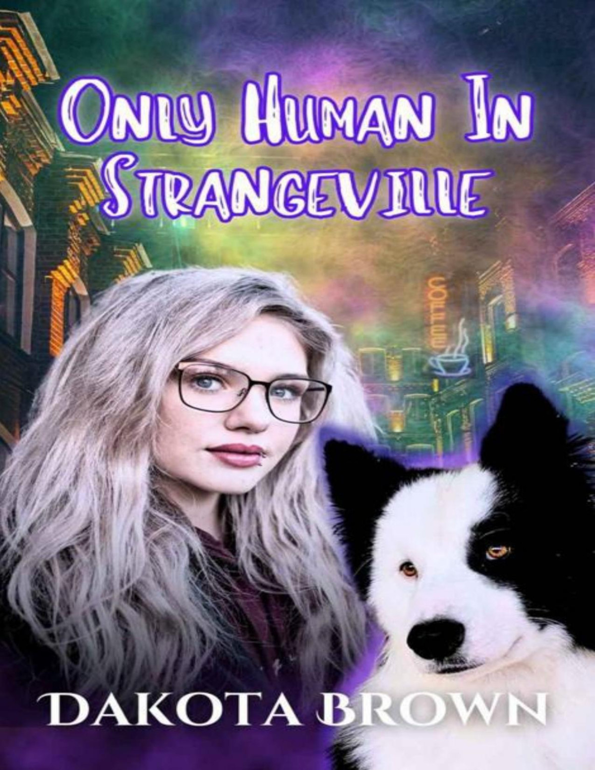 Only Human In Strangeville Dakota Brown