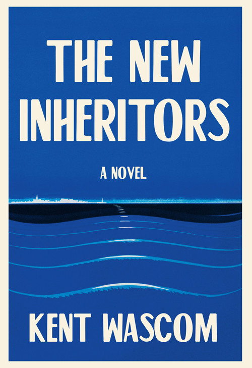 The New Inheritors Kent Wascom