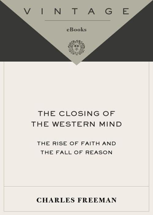 The Closing Of The Western Mind Charles Freeman
