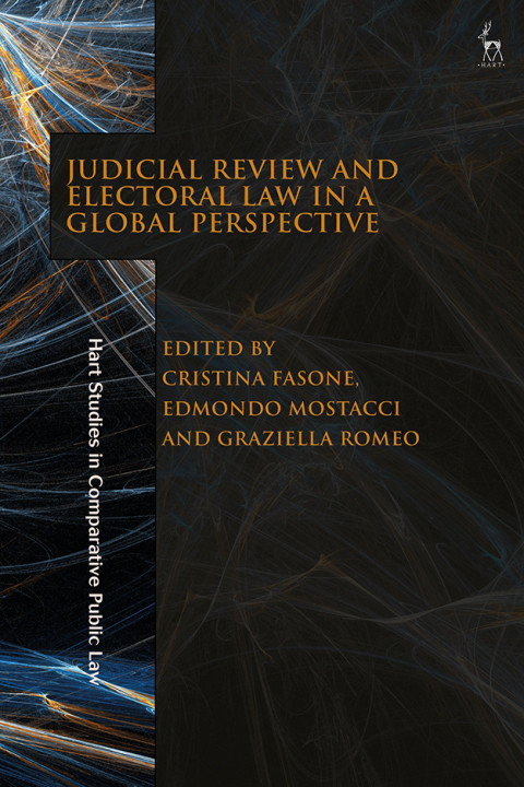Judicial Review And Electoral Law In A Global Perspective 1st Edition Cristina Fasone