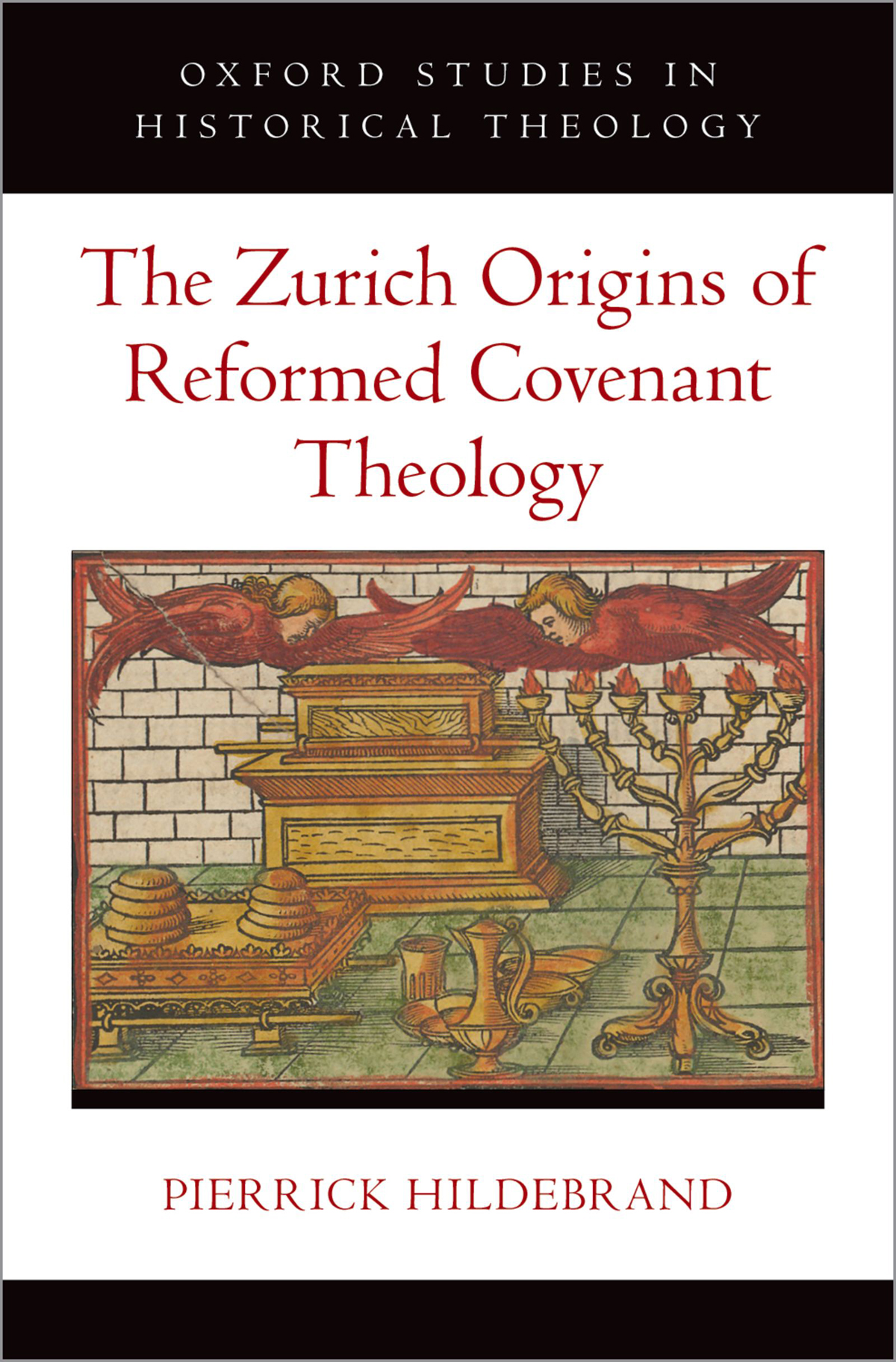 The Zurich Origins Of Reformed Covenant Theology Pierrick Hildebrand