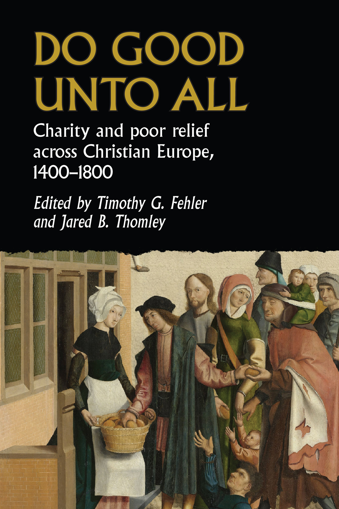 Do Good Unto All Timothy G Fehlerjared B Thomley