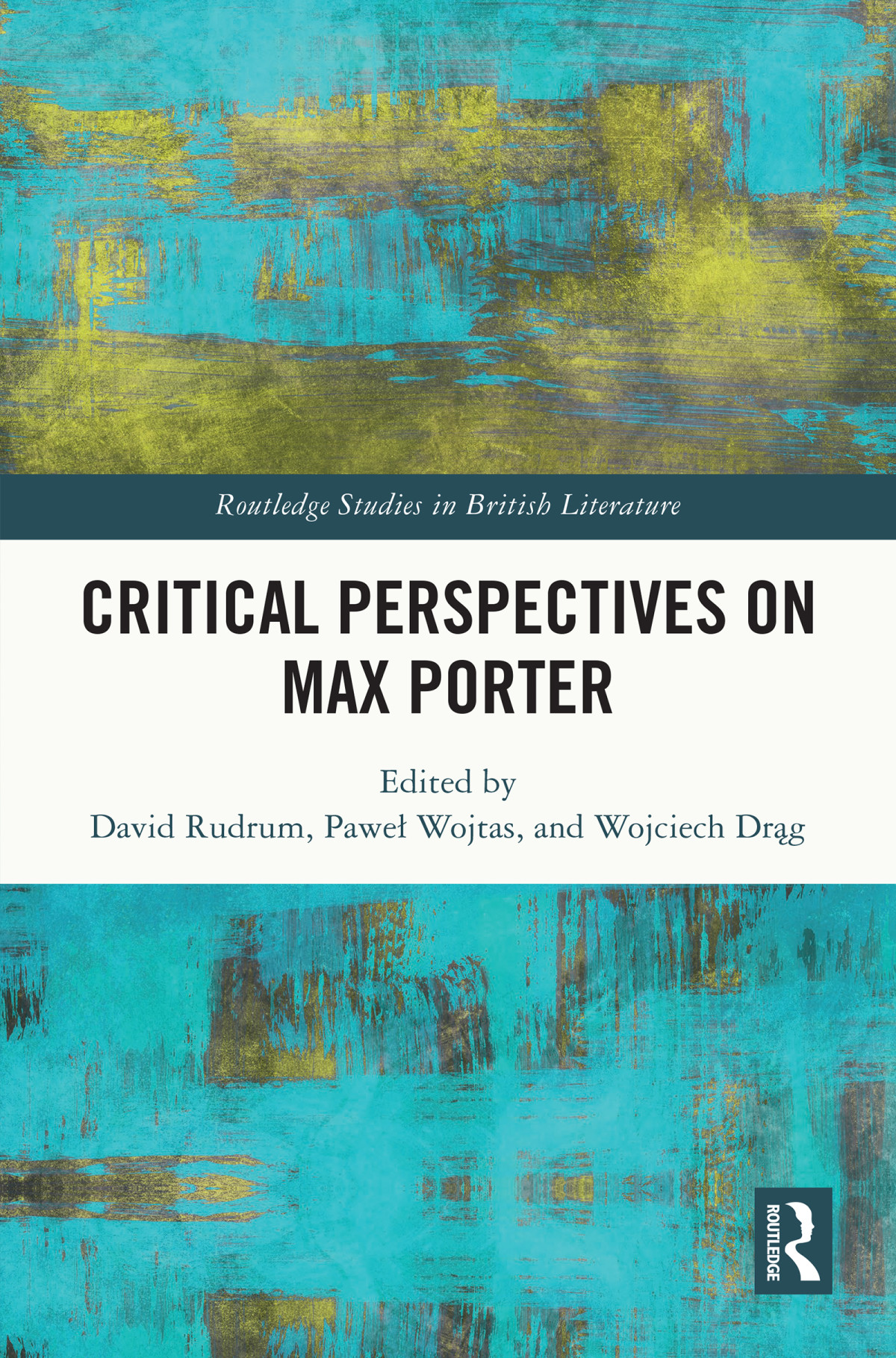 Critical Perspectives On Max Porter David Rudrumpawe Wojtaswojciech Drg Pawe Wojtas Wojciech Drg