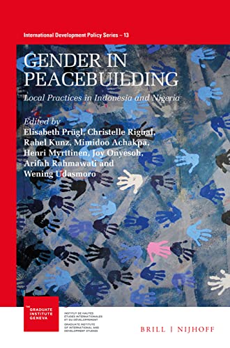 Gender In Peacebuilding Local Practices In Indonesia And Nigeria Elisabeth Prgl