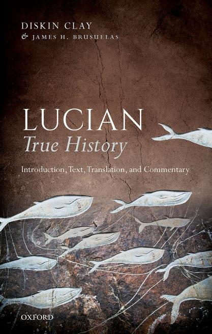 Lucian True History Introduction Text Translation And Commentary Diskin Clay