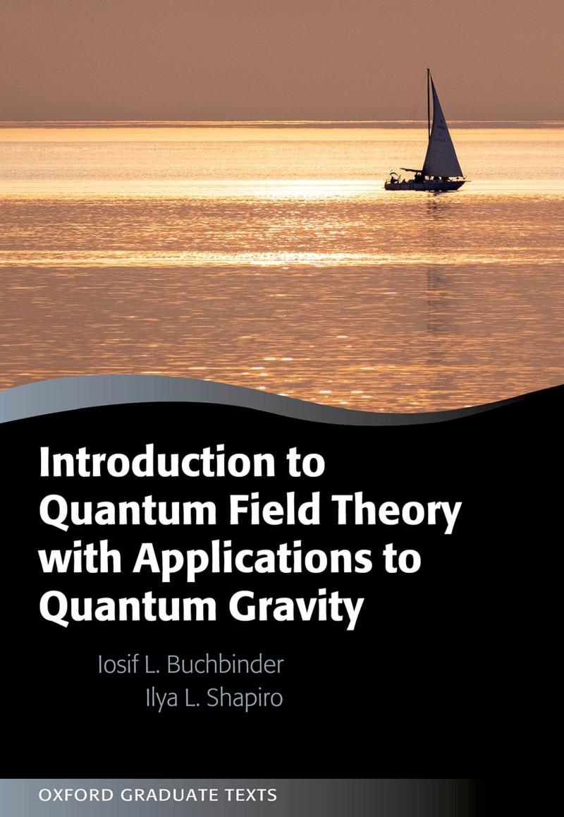 Introduction To Quantum Field Theory With Applications To Quantum Gravity Iosif L Buchbinder Ilya Shapiro