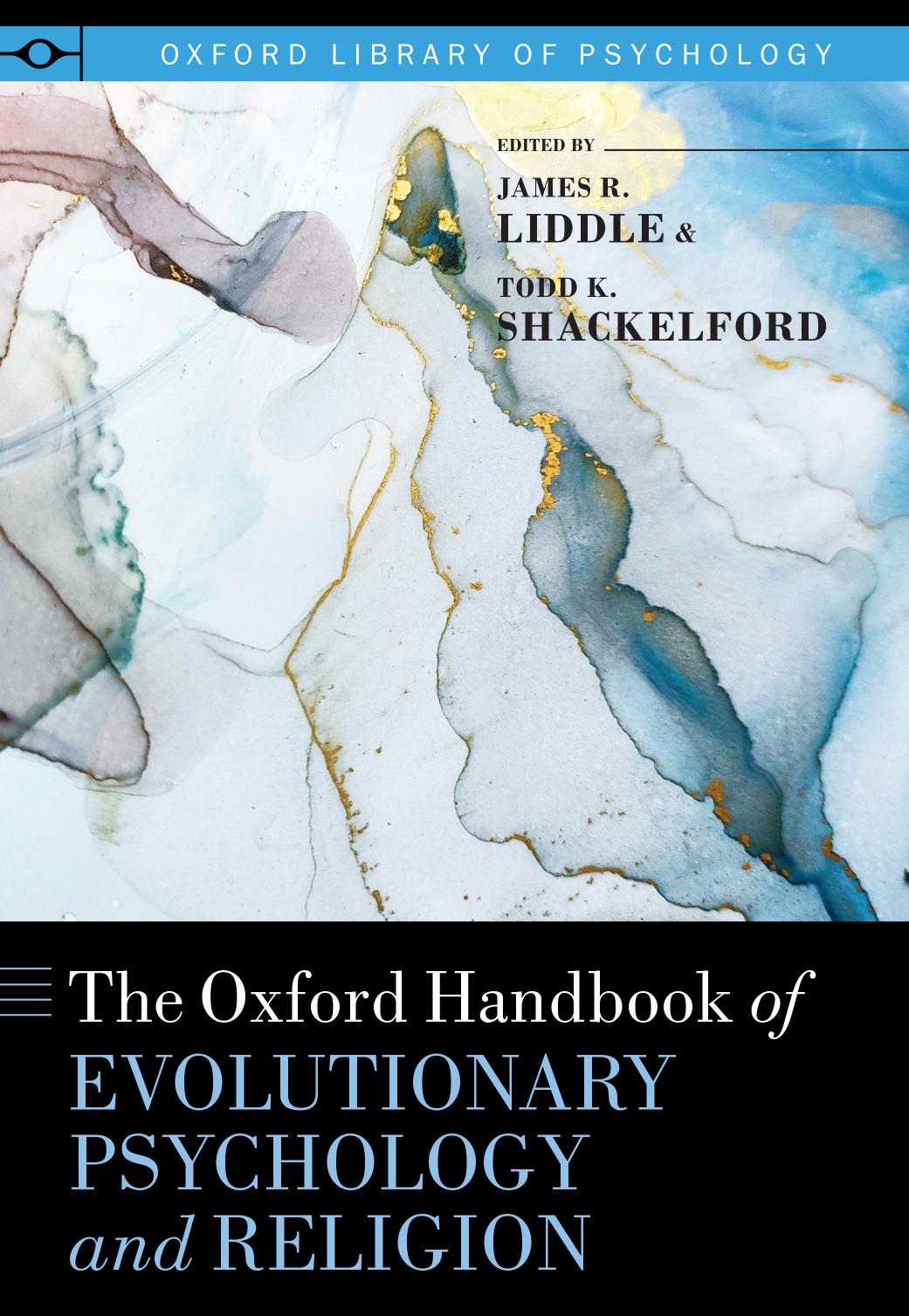 The Oxford Handbook Of Evolutionary Psychology And Religion James R Liddle Todd K Shackelford