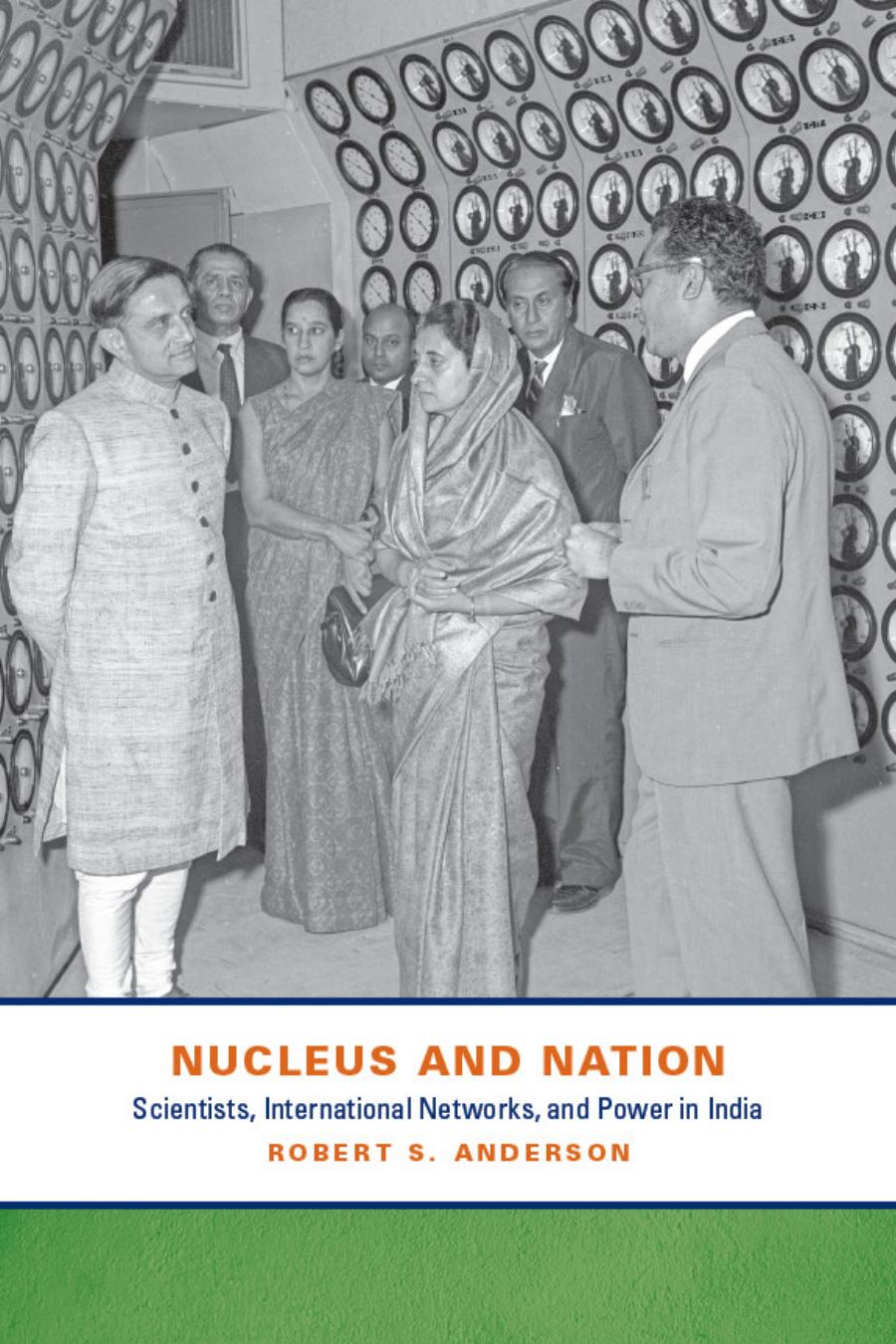 Nucleus And Nation Scientists International Networks And Power In India Robert S Anderson