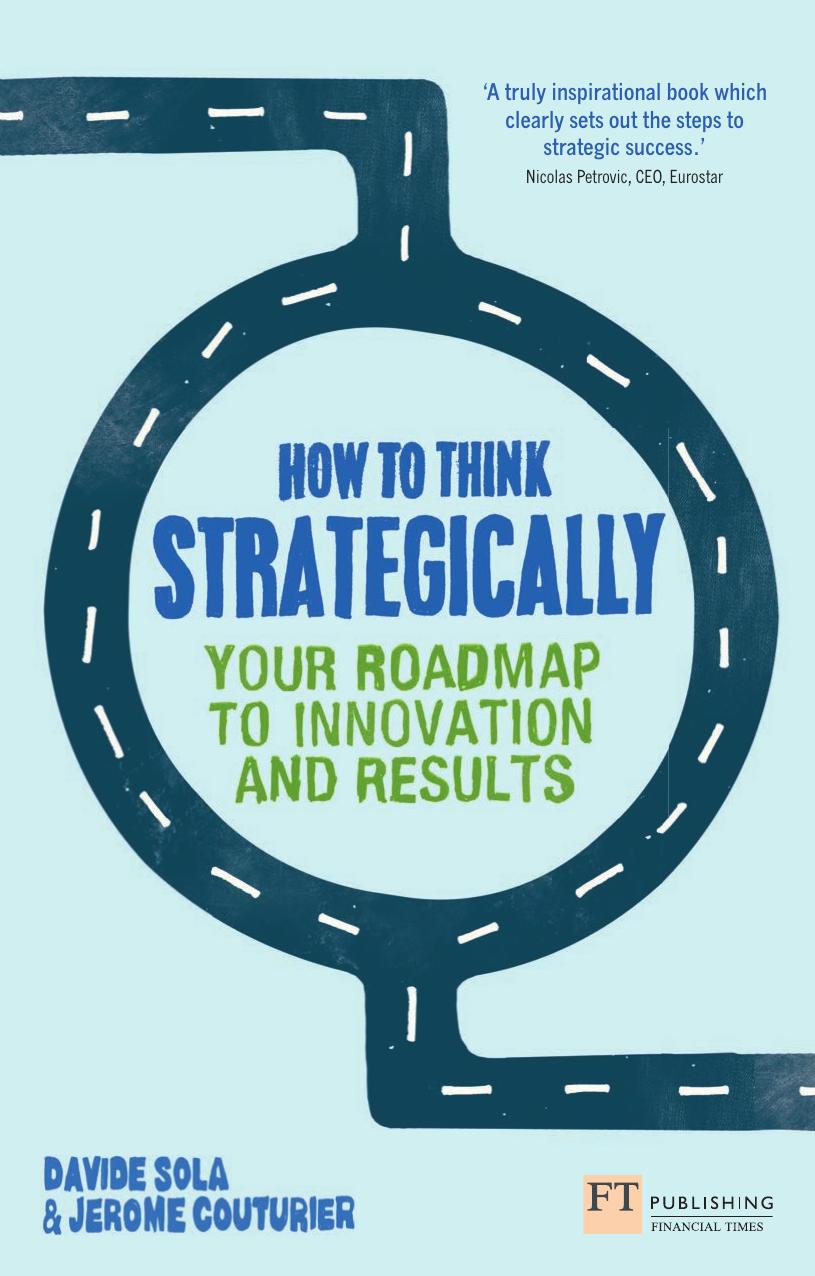How To Think Strategically Your Roadmap To Innovation And Results David Sola Jerome Couturier