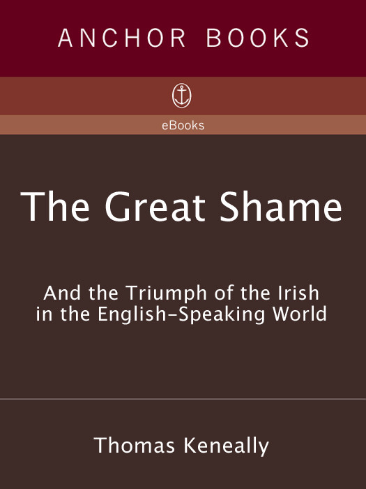 The Great Shame And The Triumph Of The Irish In The Englishspeaking World Thomas Keneally
