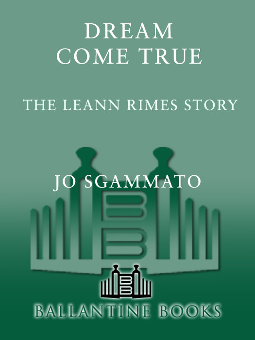 Dream Come True The Leann Rimes Story Jo Sgammato