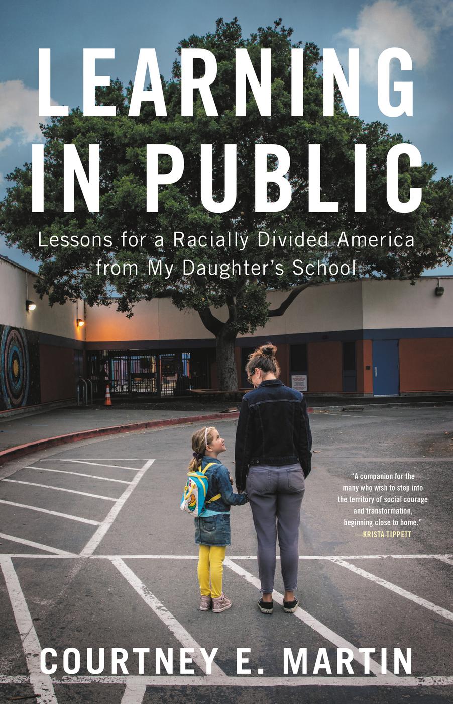Learning In Public Lessons For A Racially Divided America From My Daughters School Courtney E Martin