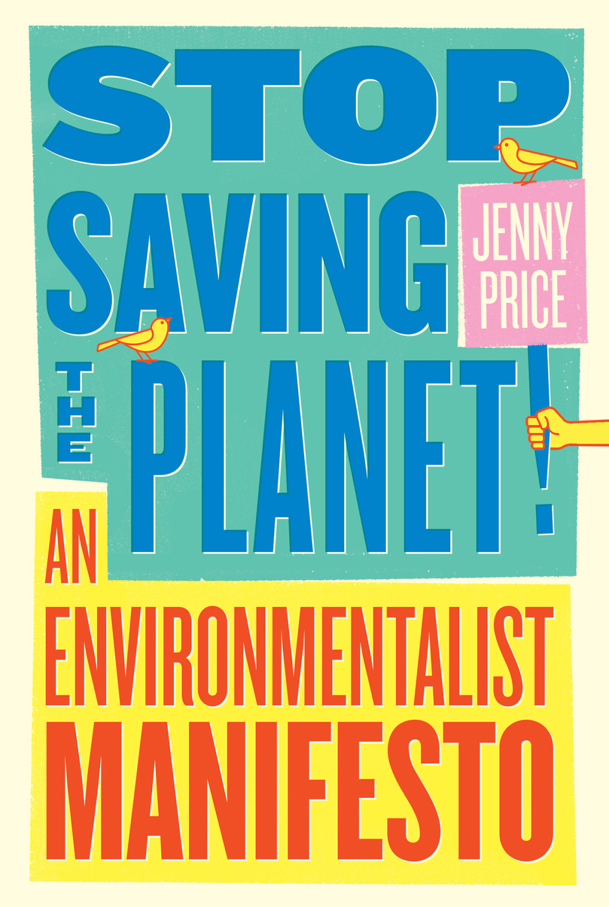 Stop Saving The Planet Jenny Price