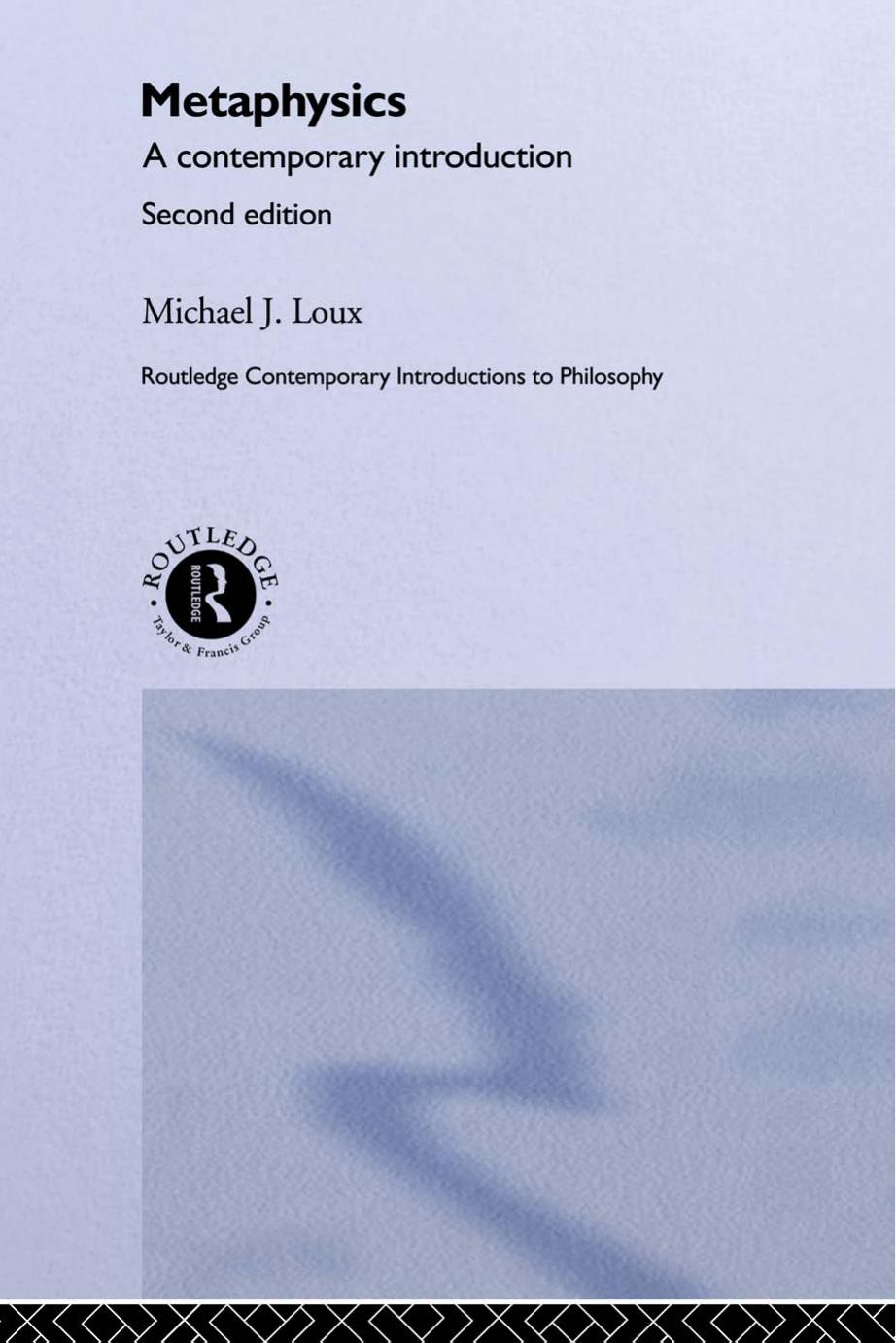 Metaphysics A Contemporary Introduction Michael J Loux