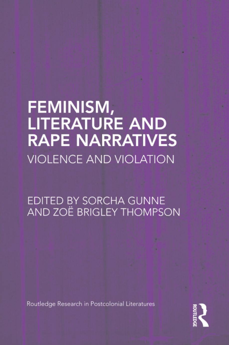 Feminism Literature And Rape Narratives Violence And Violation Zo Brigley