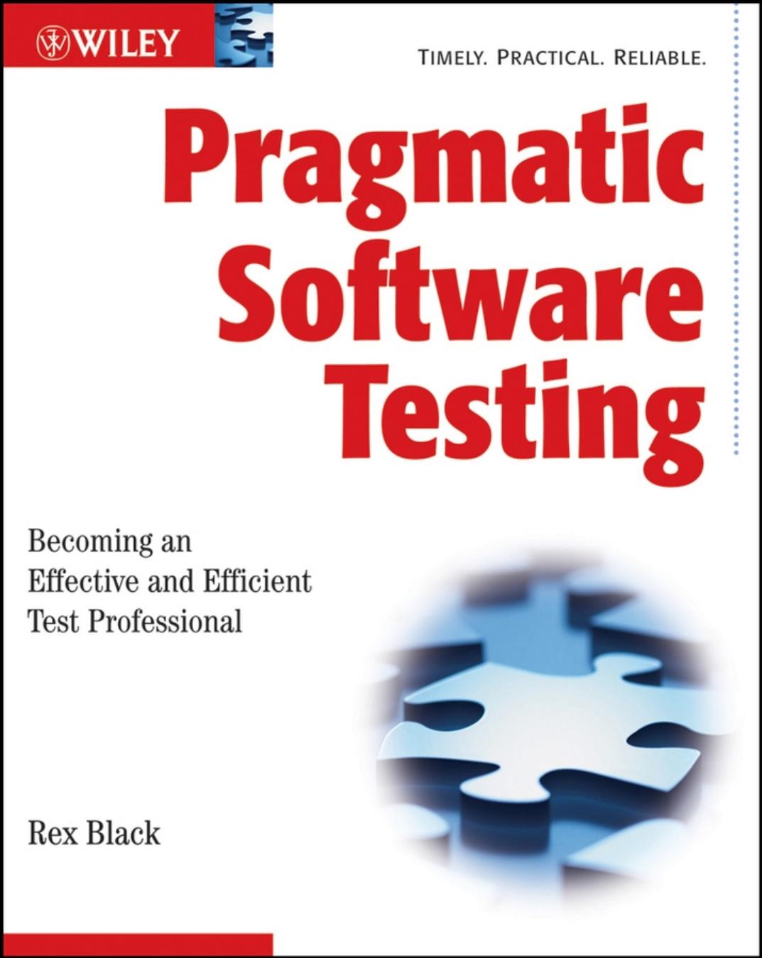 Pragmatic Software Testing Becoming An Effective And Efficient Test Professional Rex Black