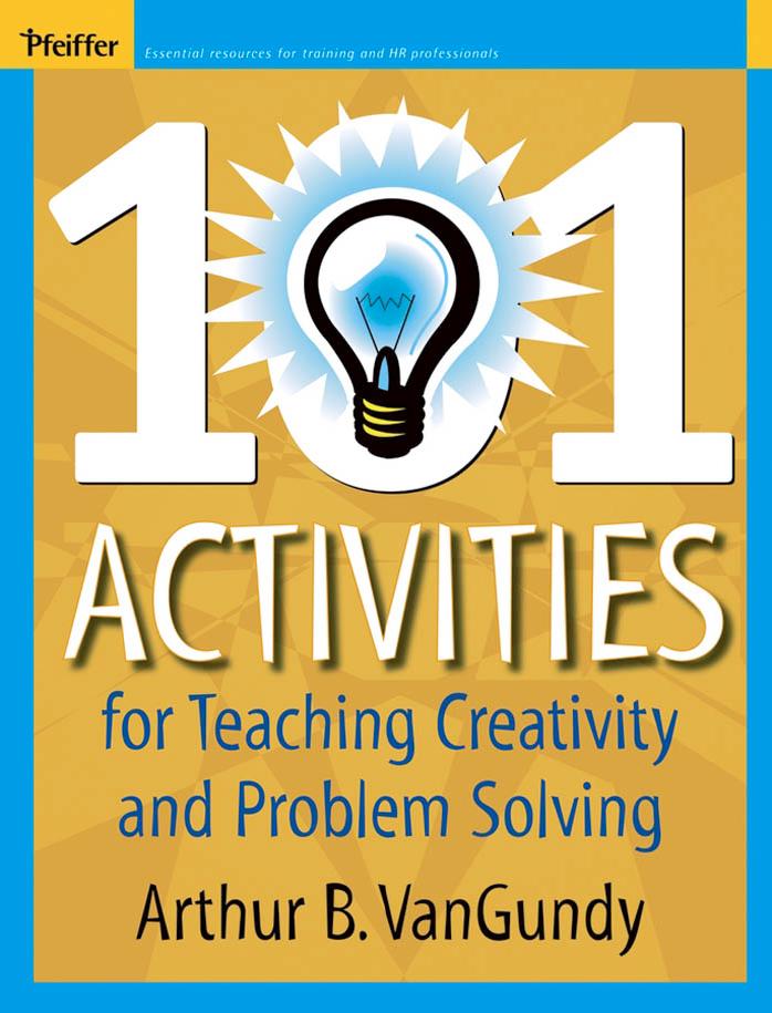 101 Activities For Teaching Creativity And Problem Solving Arthur B Vangundy