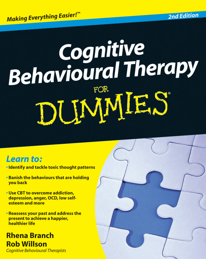 Cognitive Behavioural Therapy For Dummies Rhena Branch Rob Willson