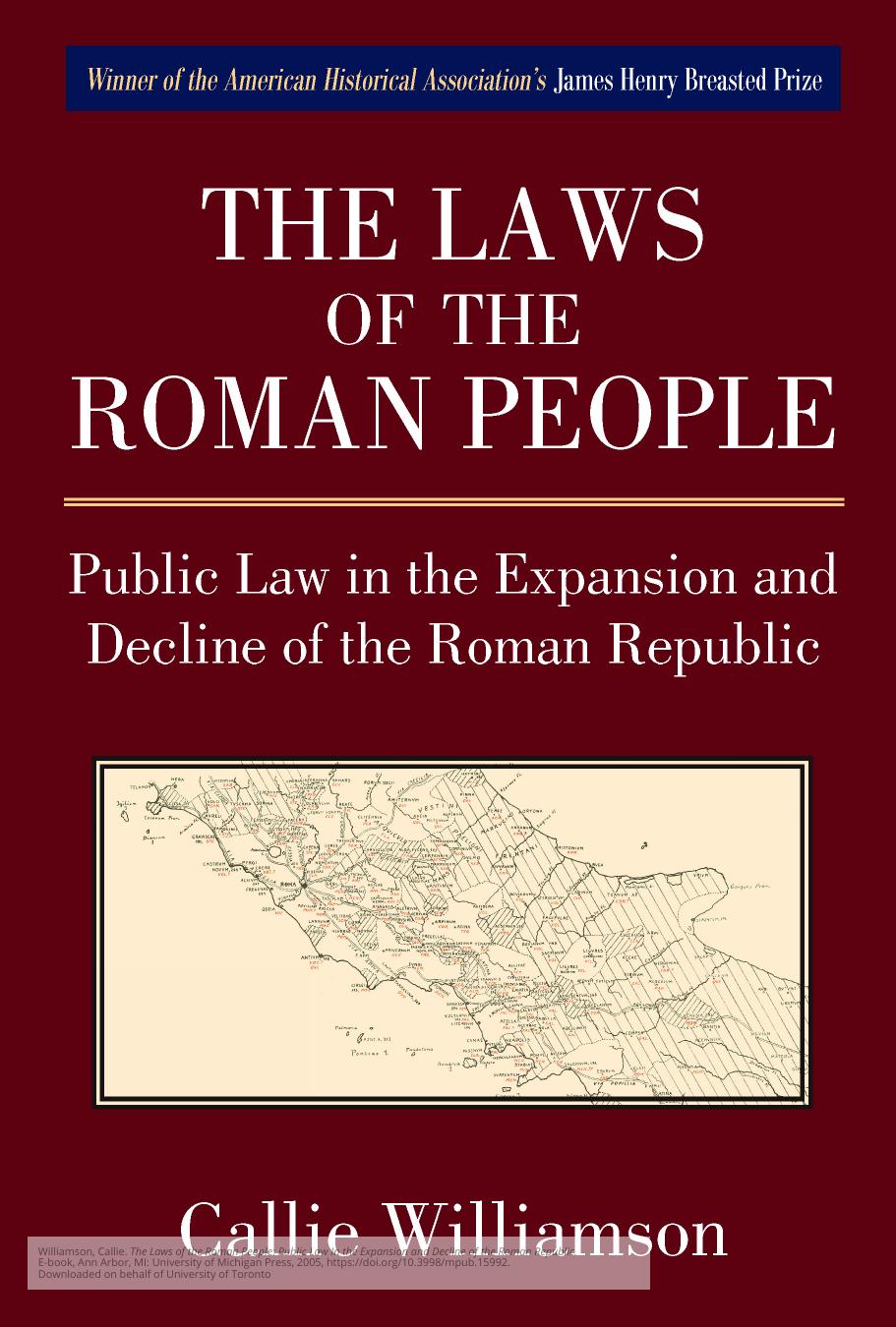 The Laws Of The Roman People Public Law In The Expansion And Decline Of The Roman Republic Callie Williamson