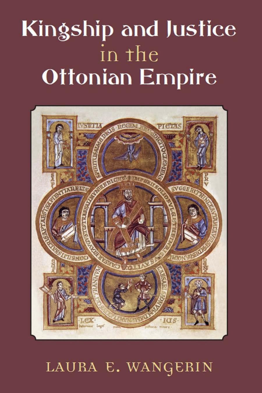 Kingship And Justice In The Ottonian Empire Laura Wangerin