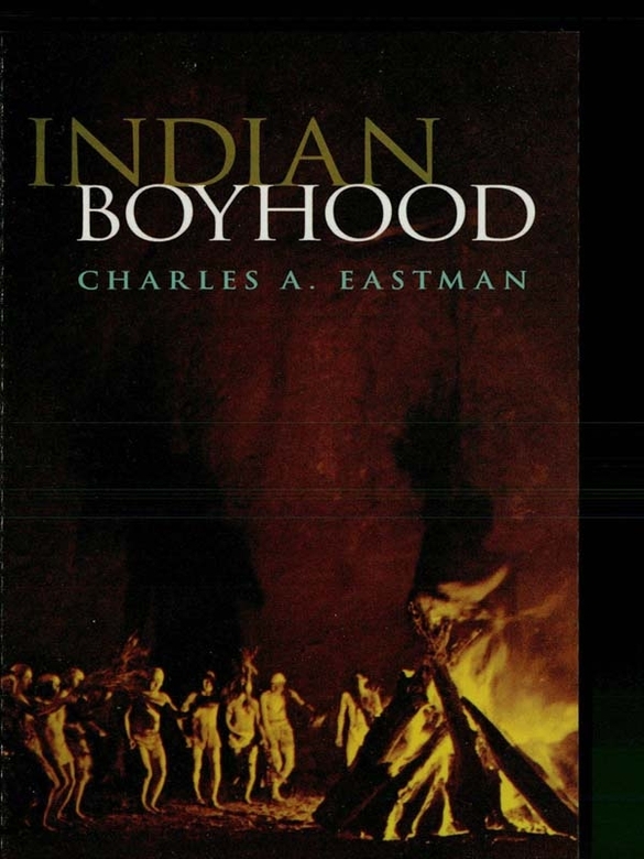 Indian Boyhood Charles A Eastman