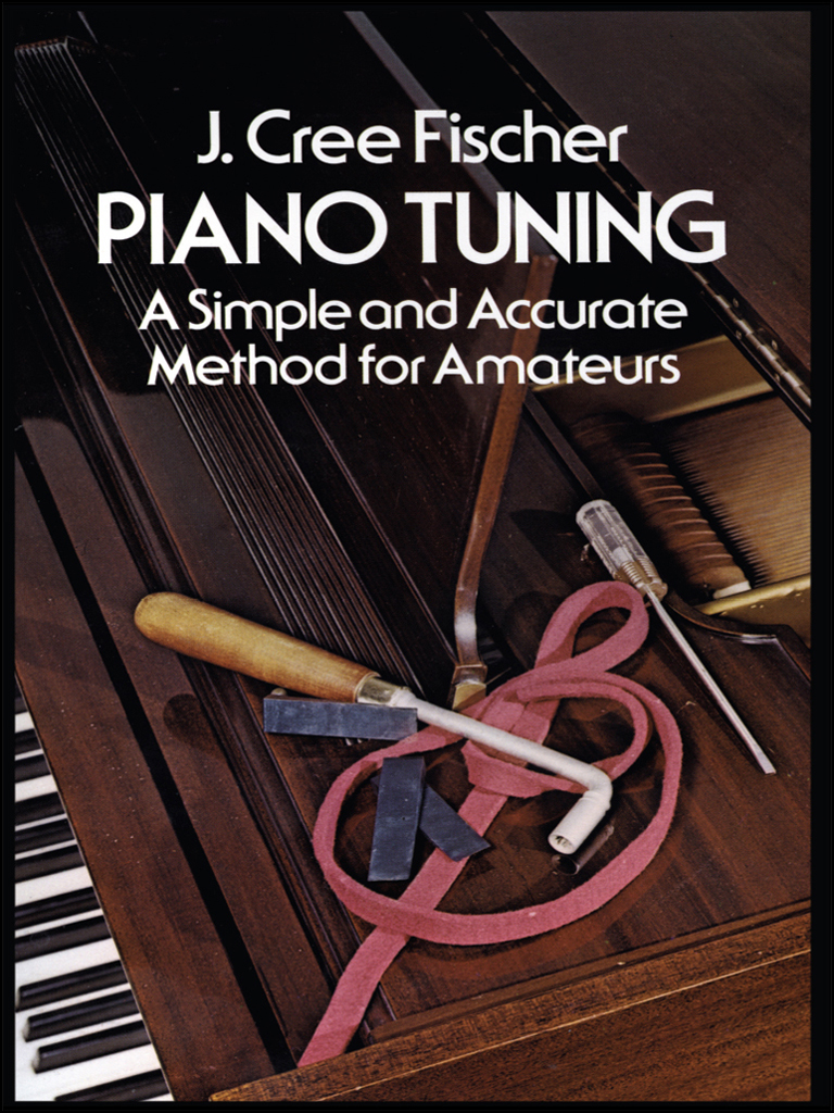 Piano Tuning A Simple And Accurate Method For Amateurs J Cree Fischer