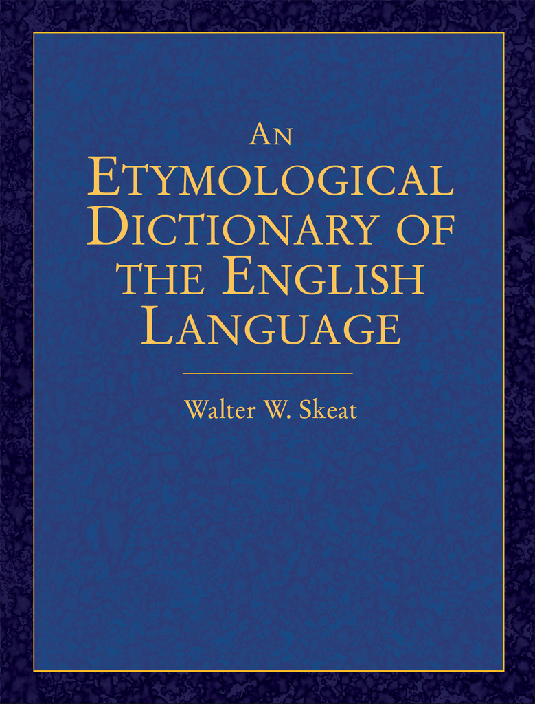 An Etymological Dictionary Of The English Language Walter W Skeat