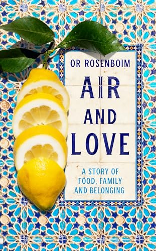 Air And Love A Story Of Food Family And Belonging Or Rosenboim