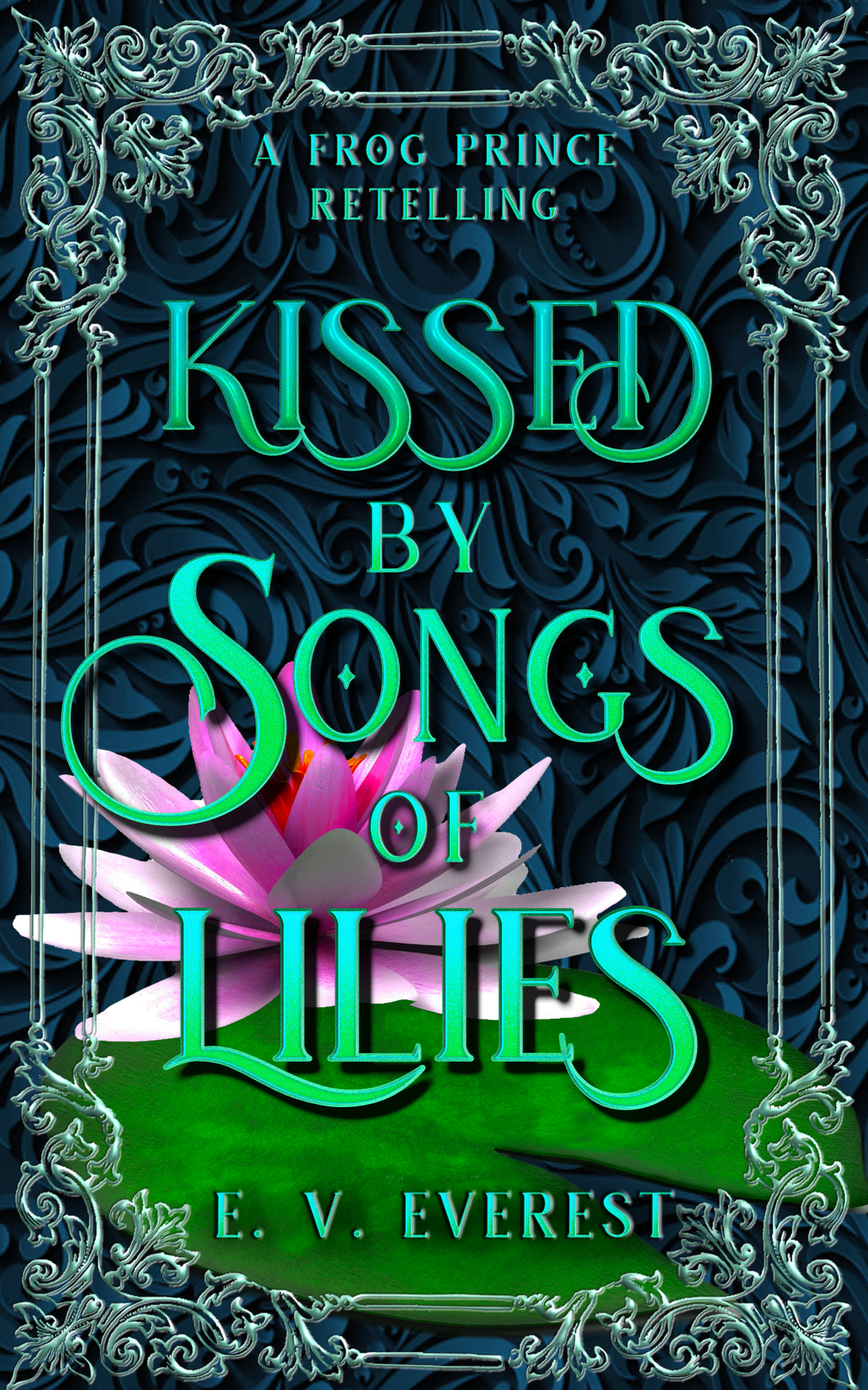 Kissed By Songs Of Lilies A Frog Prince Fairy Tale Romance Ev Everest