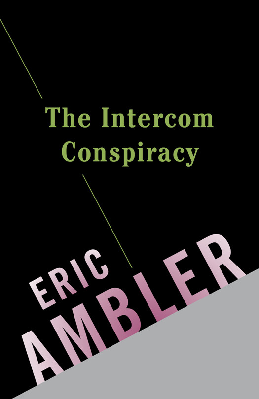The Intercom Conspiracy Eric Ambler