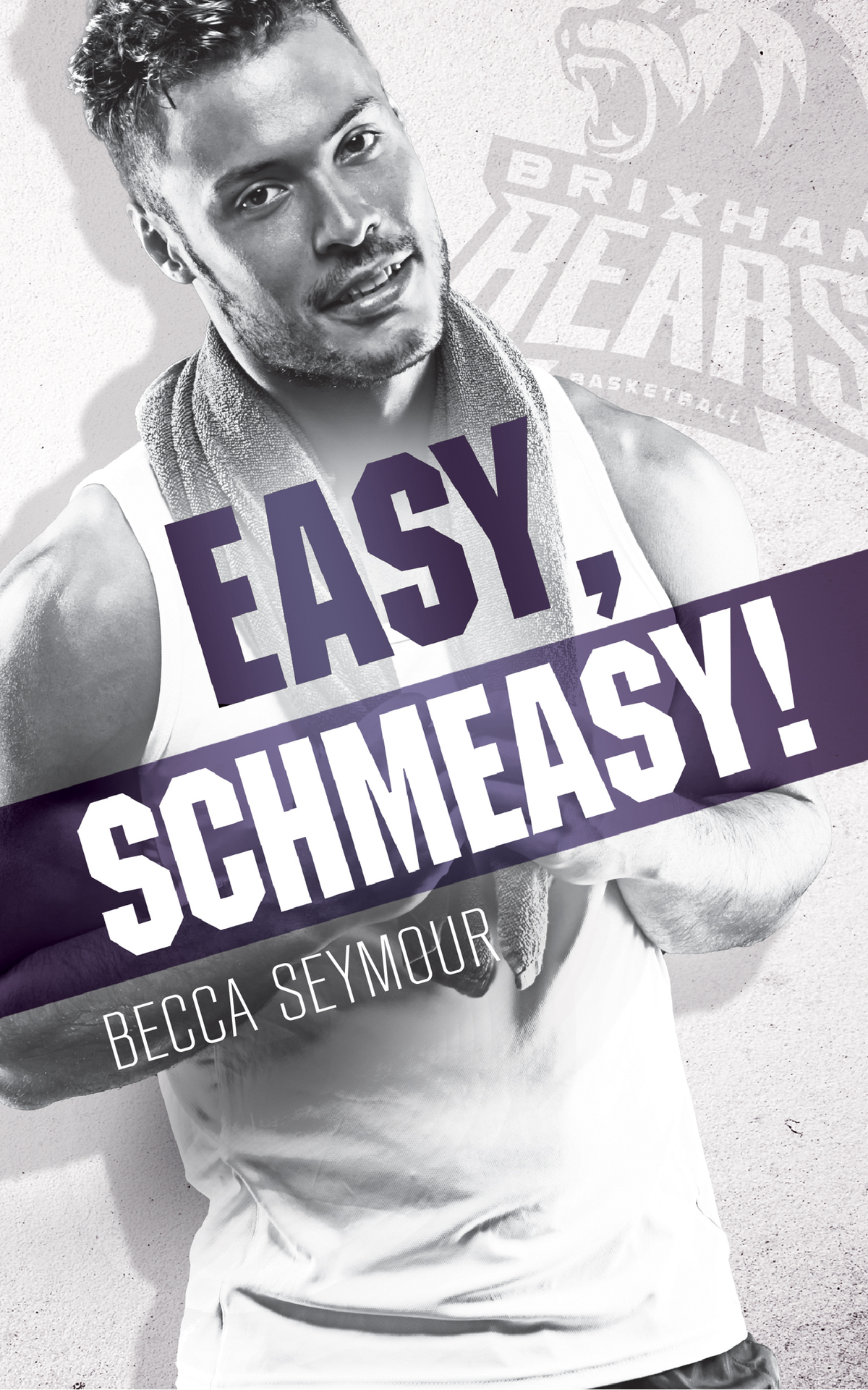 Easy Schmeasy Fast Break Book 4 Becca Seymour