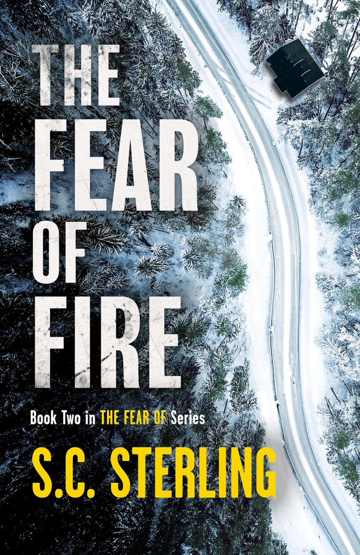 The Fear Of Fire Book Two In The Fear Of Series S C Sterling