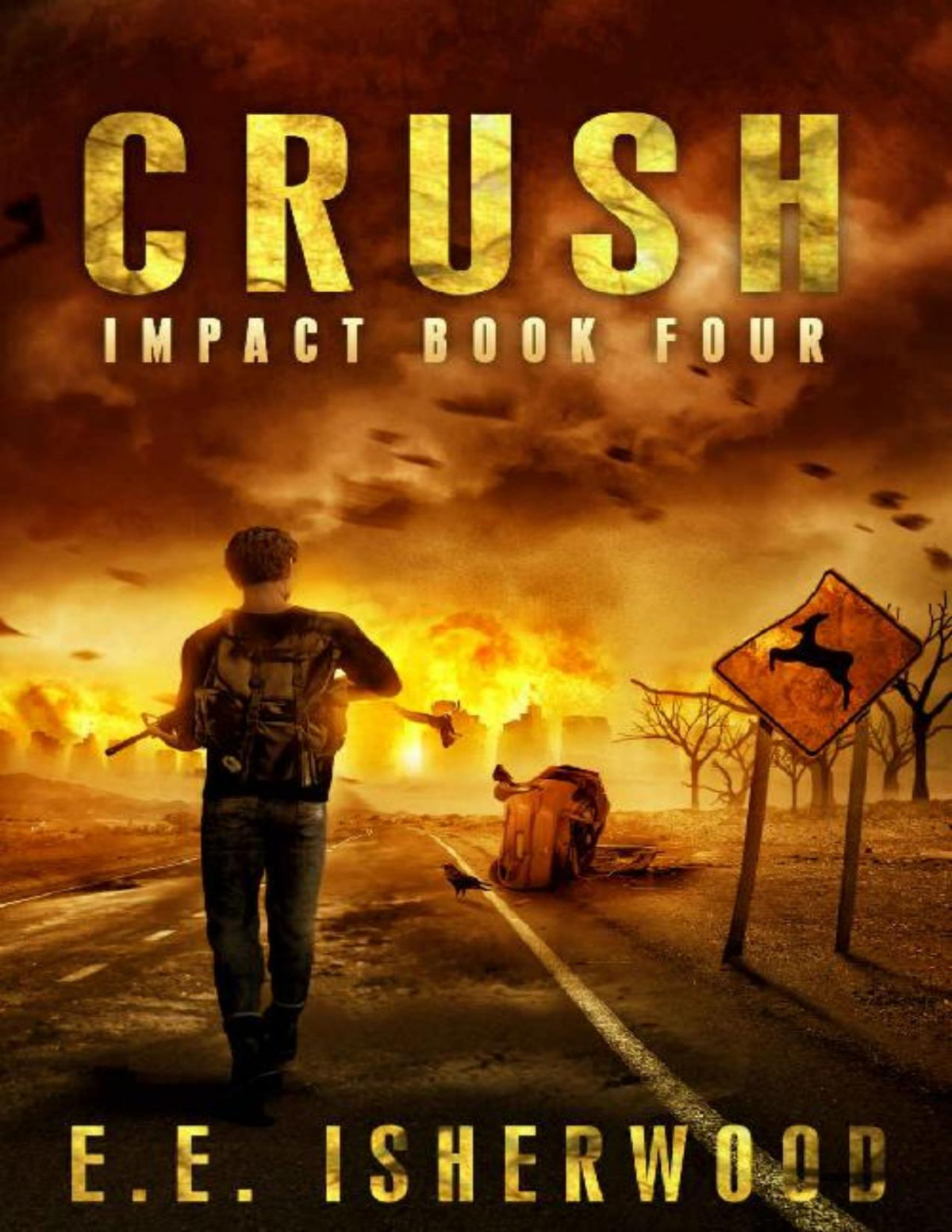 Crush A Postapocalyptic Survival Thriller Impact Book 4 Ee Isherwood