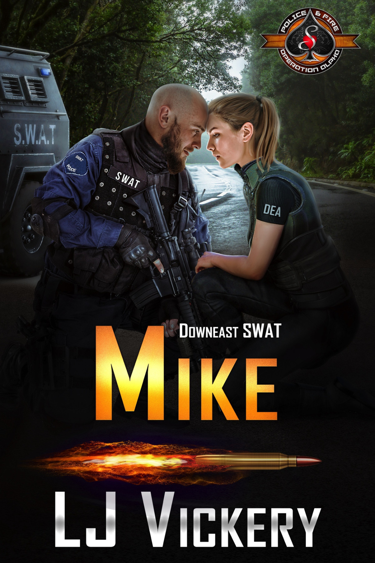 Mike Police And Fire Operation Alpha Downeast Swat Book 5 Lj Vickery Operation Alpha
