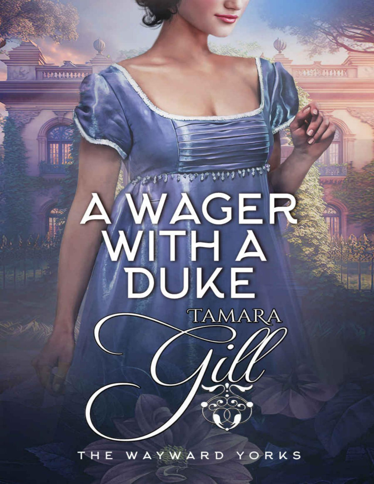 A Wager With A Duke The Wayward Yorks Book 1 Tamara Gill